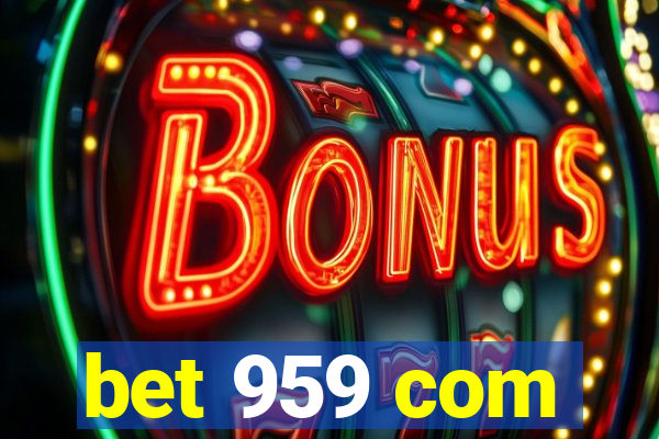 bet 959 com